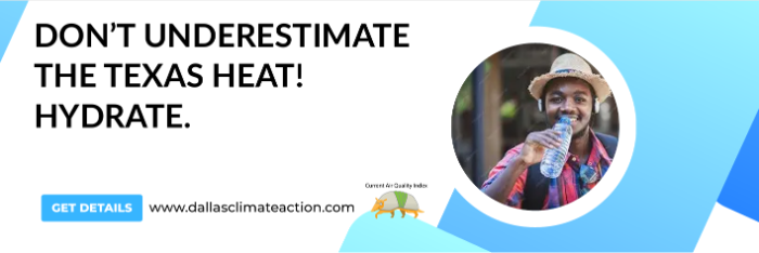 A person drinking water from a bottle, with text "DON'T UNDERESTIMATE THE TEXAS HEAT! HYDRATE." and a website URL.