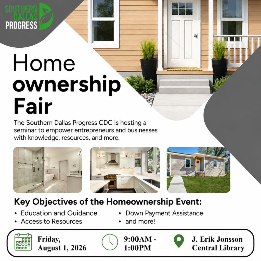 Home ownership fair event hosted by Southern Dallas Progress CDC, featuring education, resources, down payment assistance, and more.